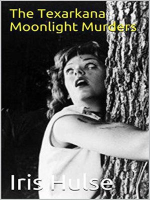 cover image of The Texarkana Moonlight Murders